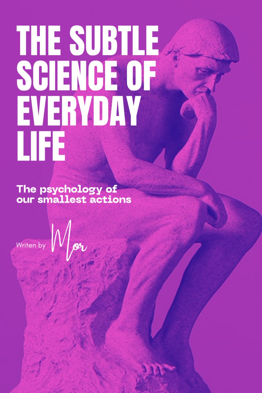 Subtle Science of Everyday Life: The psychology behind the things we think are simple