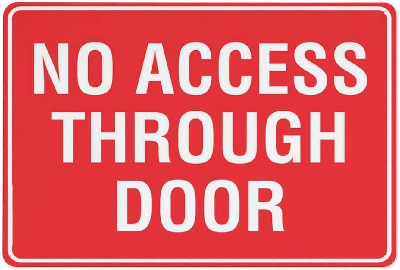No Access Through Door Rust-Free Aluminum Warning Sign - Weather Resistant, Waterproof, Easy to Mount for Office, School, Factory, Indoor/Outdoor 8x12 inch