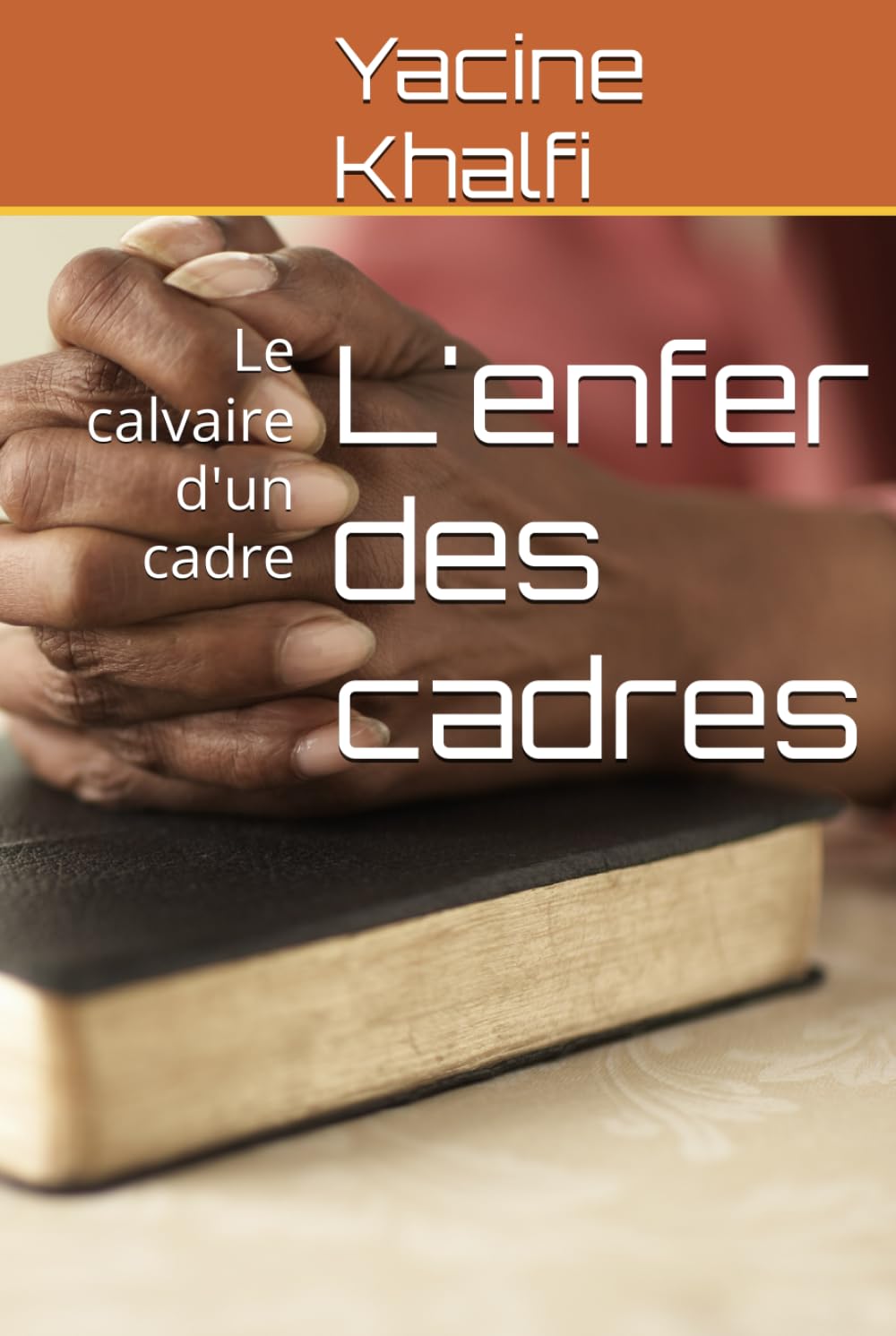 L'enfer des cadres: Le calvaire d'un cadre