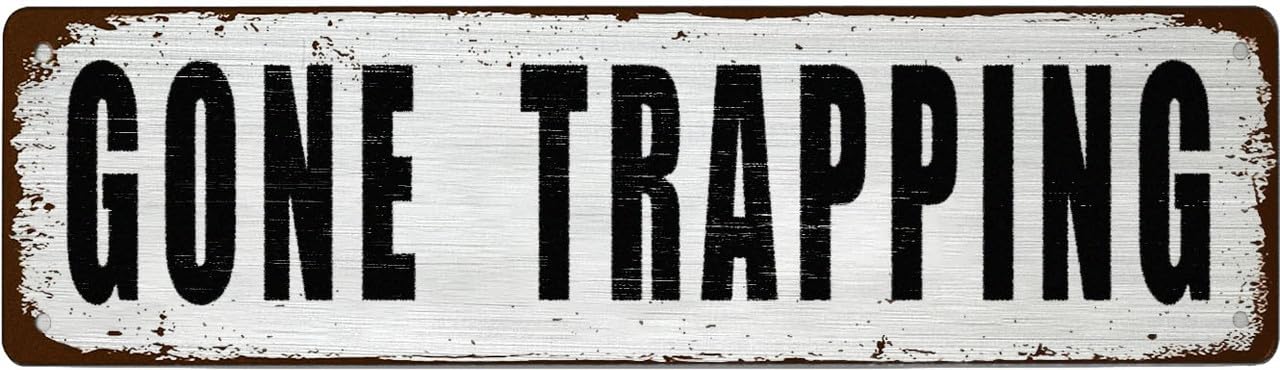 Funny Retro Tin Sign - GONE TRAPPING - For Office,Garage,Garden And Man Cave,Coffee Station Decor,4x16 Inch