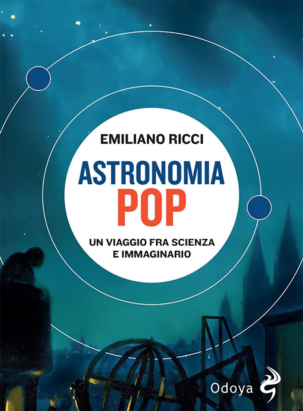Astronomia Pop. Un Viaggio Fra Scienza E Immaginario - 4