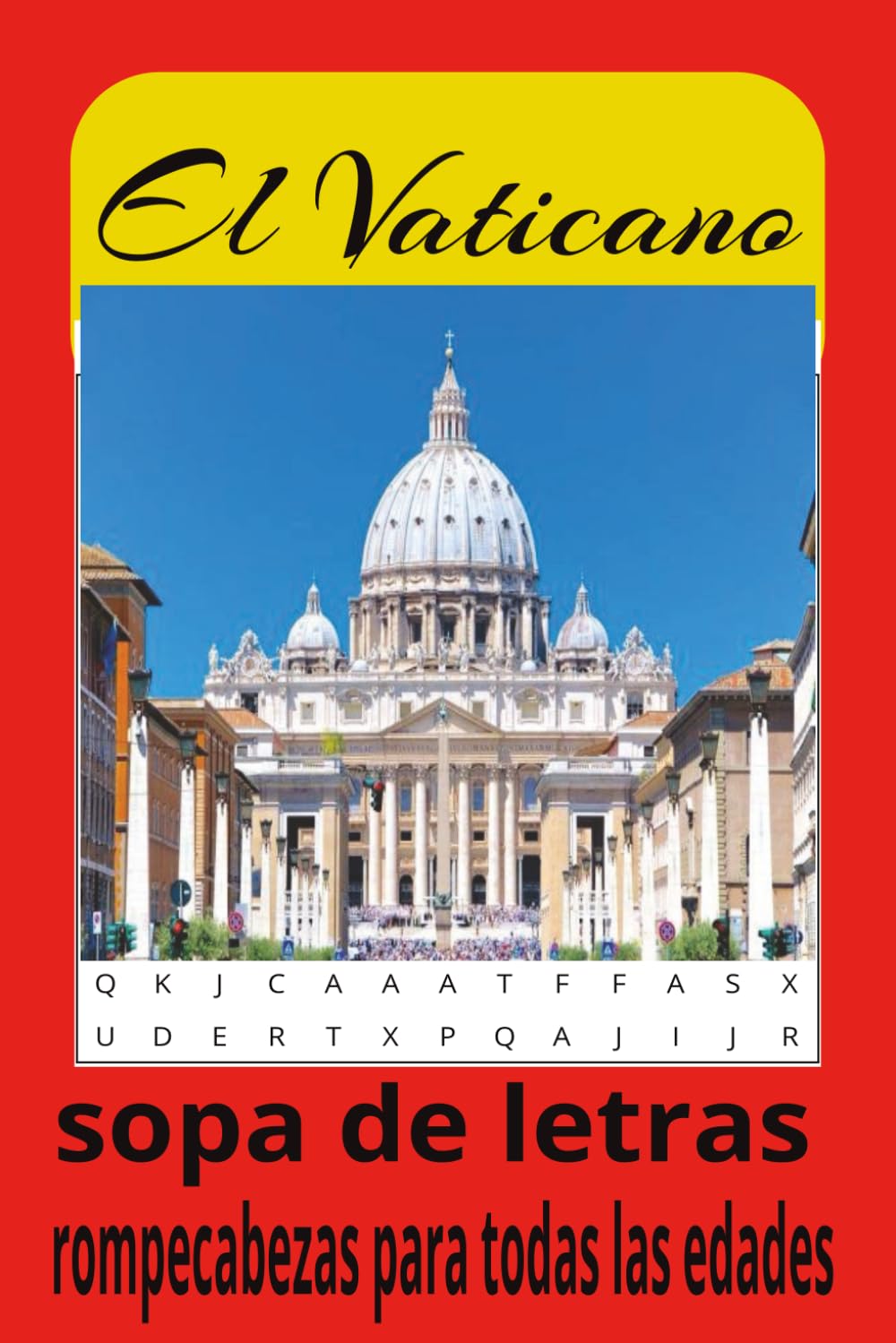 Libro de Sopa de Letras del Vaticano: Sopas de letras con texto fácil de leer sobre el Vaticano, San Pedro, la Iglesia Católica y más | 6 × 9 ... rompecabezas… Regalos para todas las edades