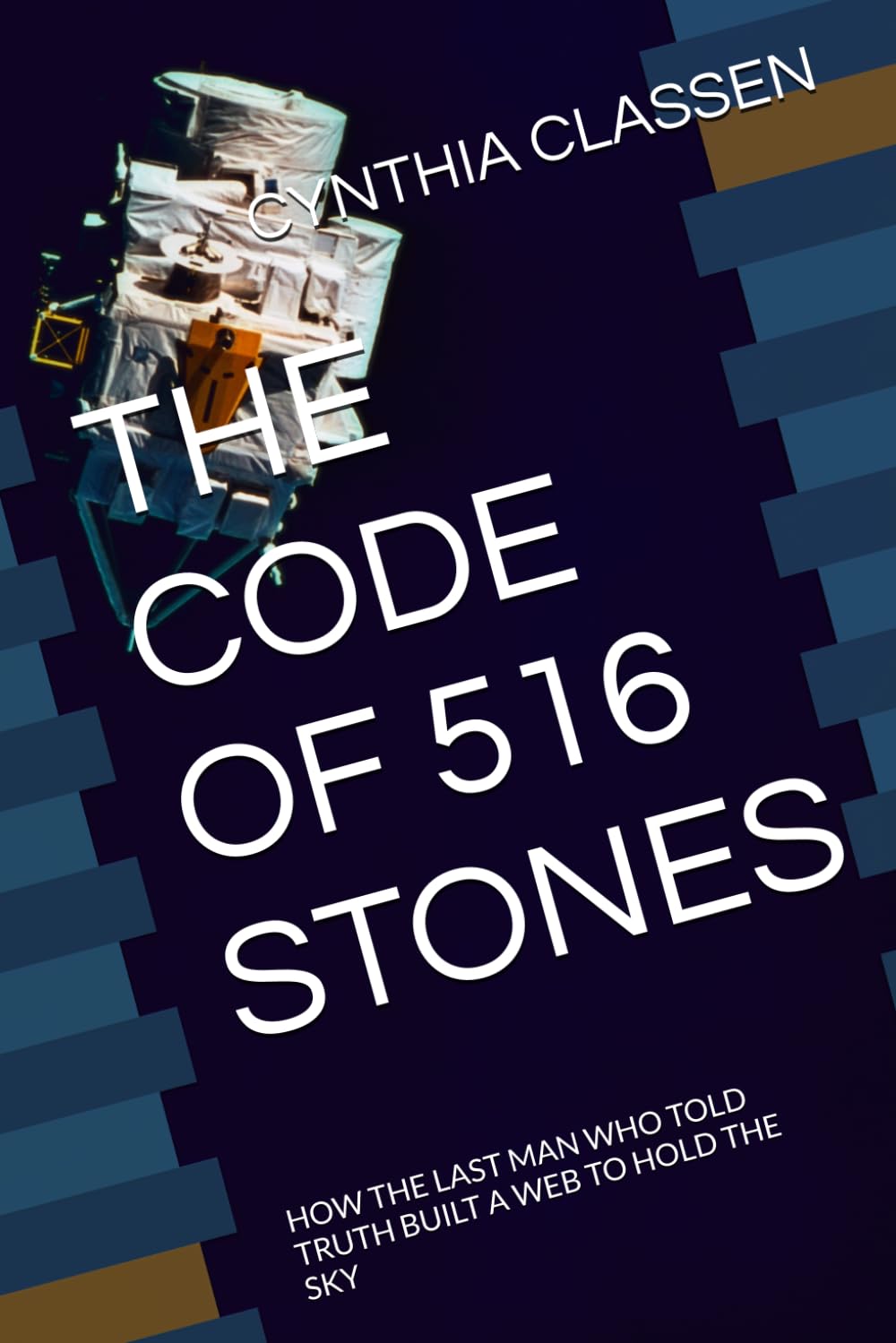 THE CODE OF 516 STONES: HOW THE LAST MAN WHO TOLD TRUTH BUILT A WEB TO HOLD THE SKY