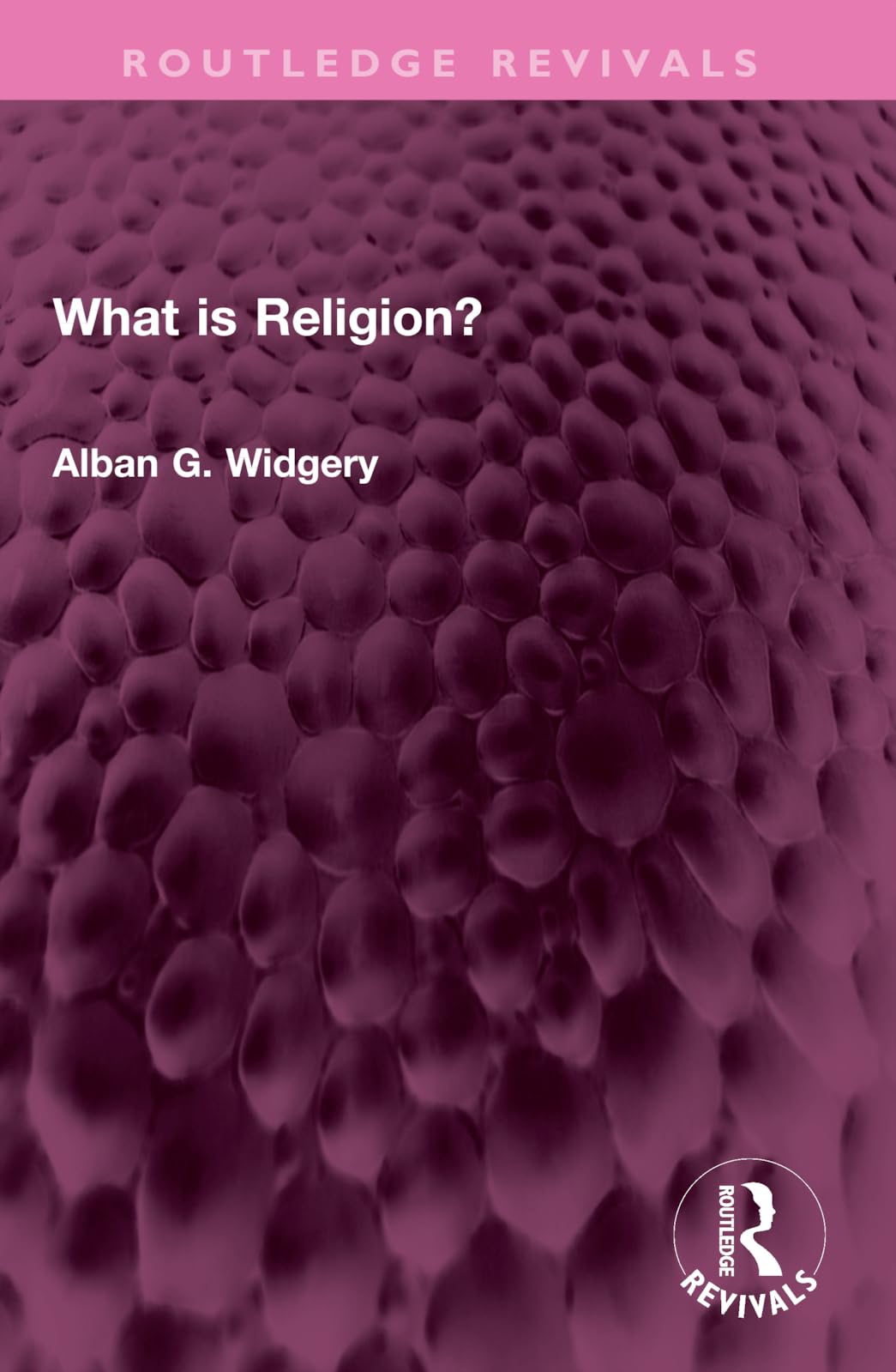 What is Religion? (Routledge Revivals)