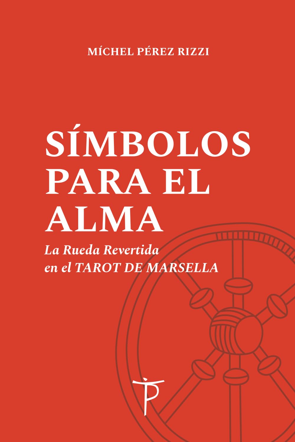Símbolos para el Alma: La Rueda Revertida en el Tarot de Marsella