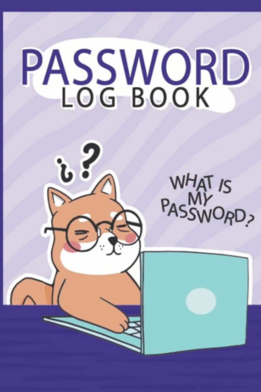 PASSWORD LOG BOOK: Passwords ,Email, And Usernames Storage Book : Safe Keeper Journal and Tracker
