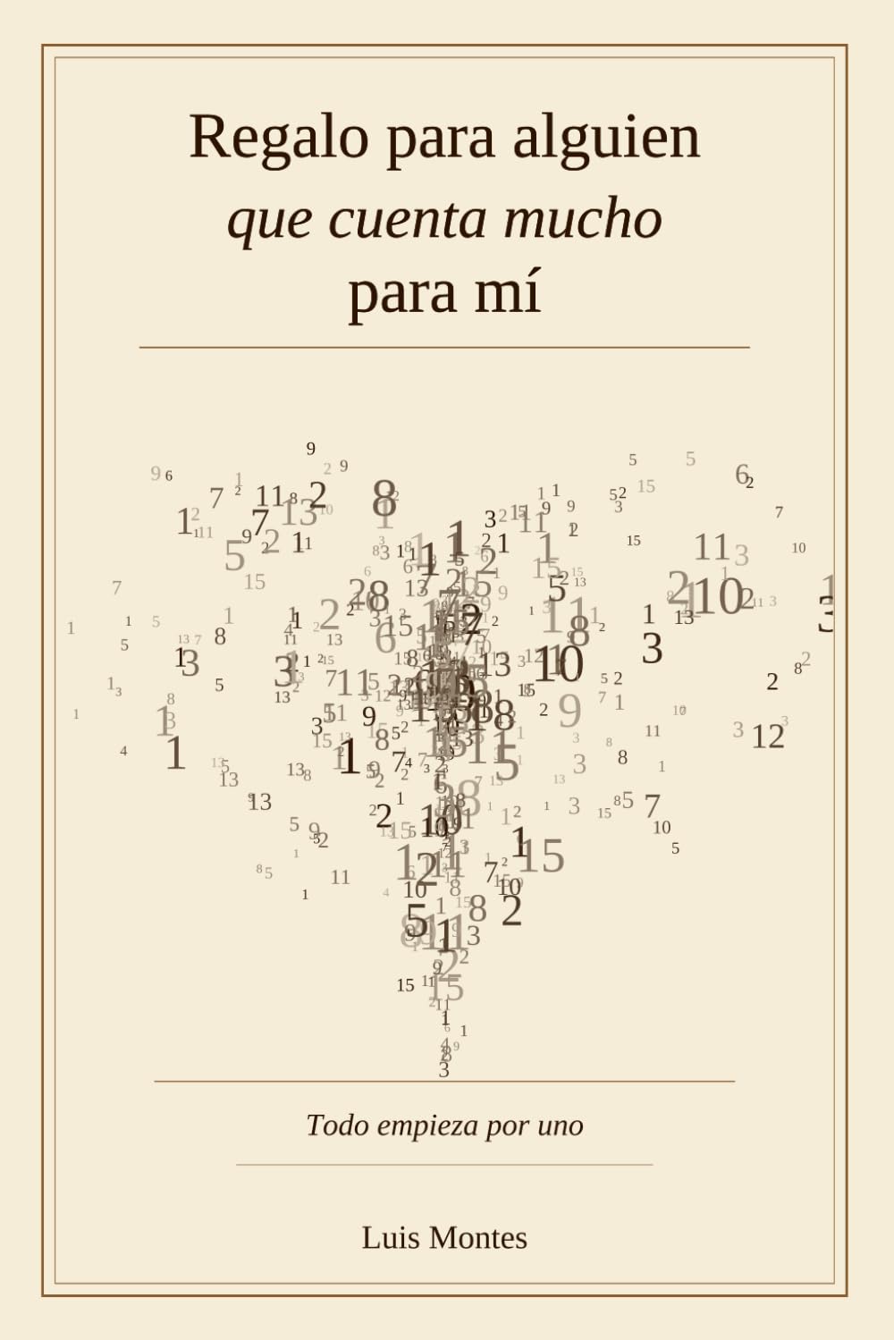 Regalo para alguien que cuenta mucho para mí: Todo empieza por uno