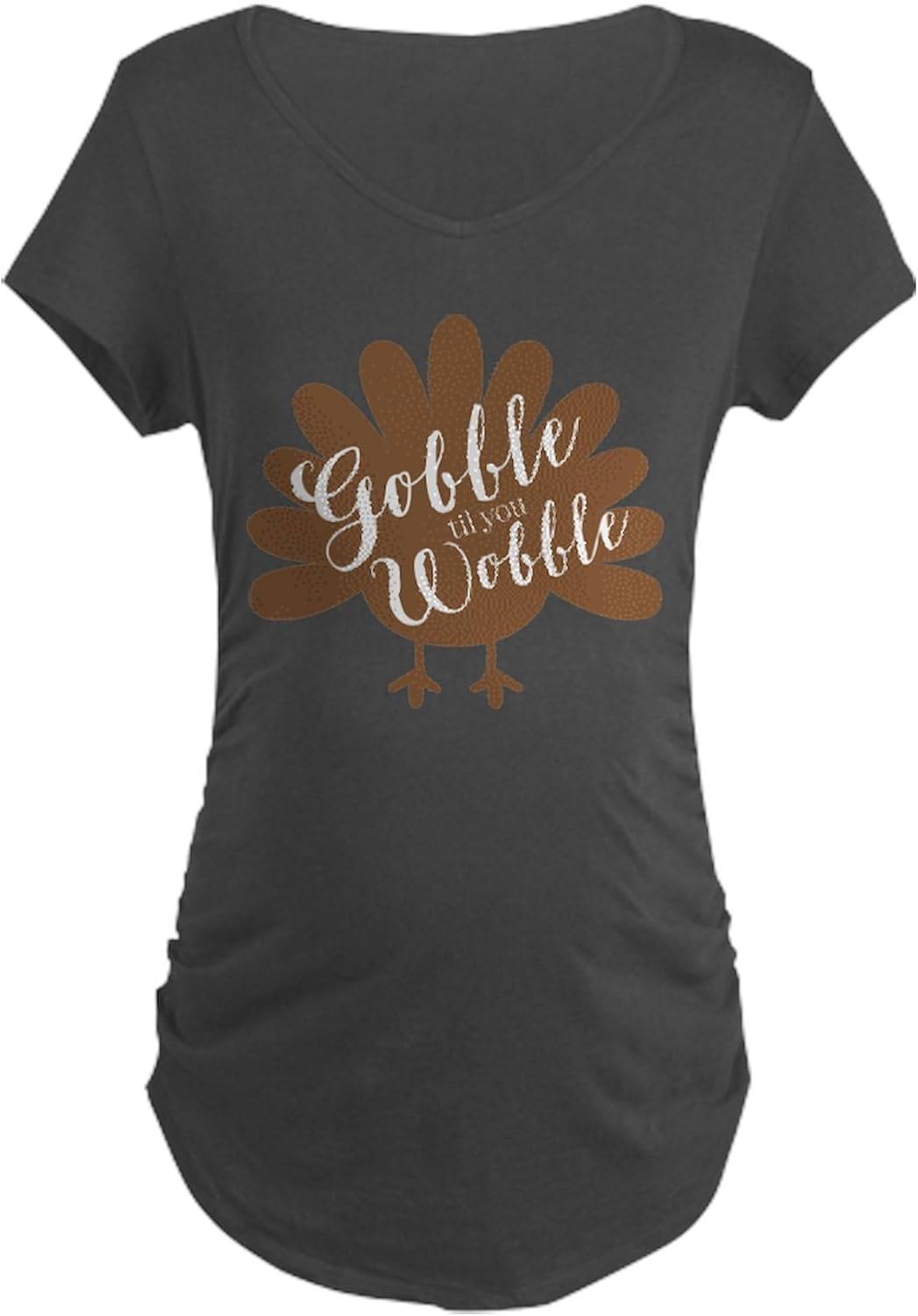CafePress Gobble Wobble Turkey Maternity Dark T Shirt Women's Maternity Ruched Side T-Shirt