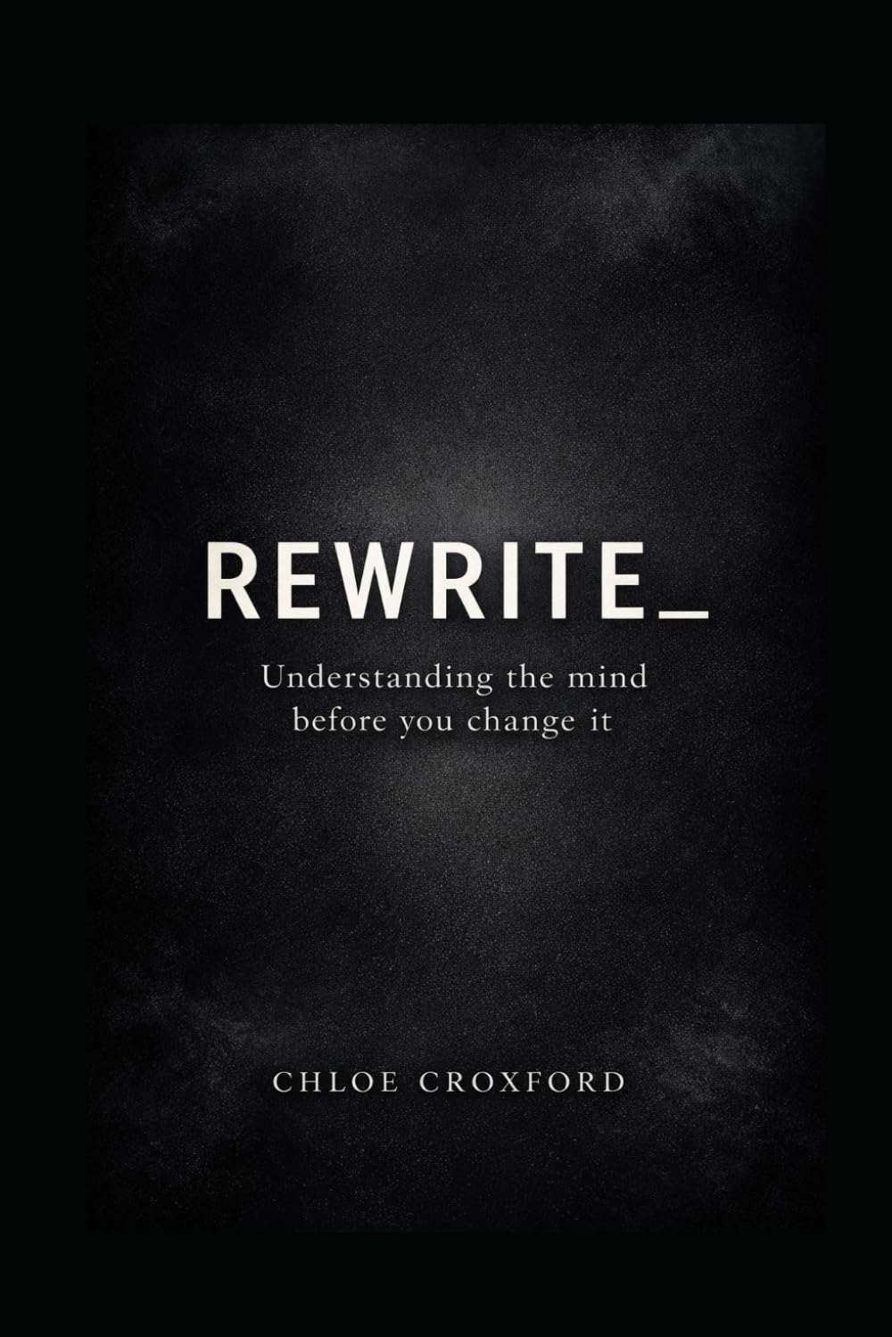 REWRITE_: Understanding The Mind Before You Change It