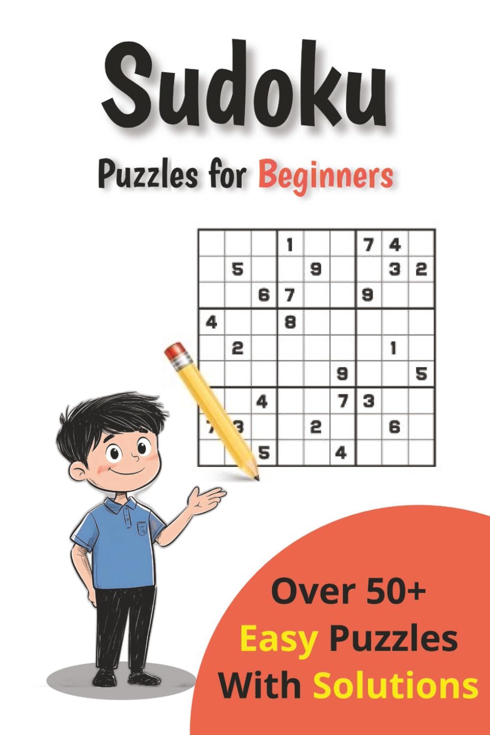 Sudoku Puzzles for Beginners: Sudoku Puzzles for Beginners | 6x9 Inches, 110 Pages | 50+ Puzzles | Solutions Included
