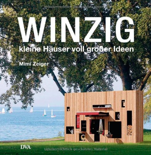 Winzig kleine Häuser voll großer Ideen Winzig kleine Häuser voll großer Ideen
