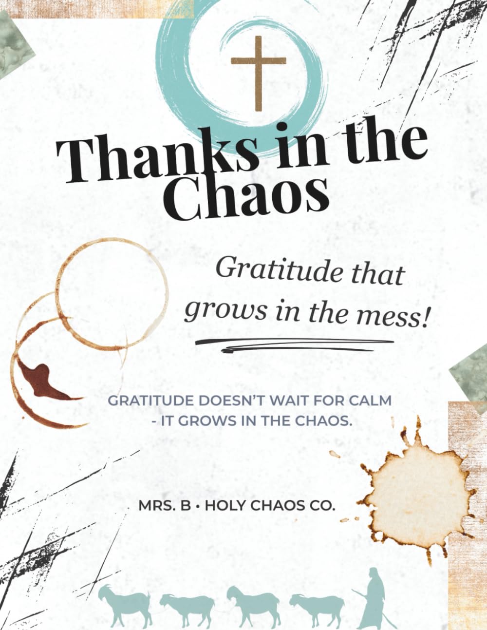 Thanks in the Chaos: A Holy Chaos Co. Devotional: 3 (In The Chaos Series)