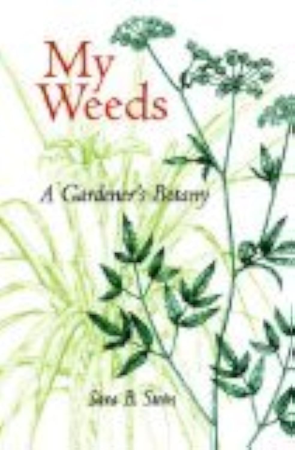 My Weeds: A Gardener's Botany - Image 2