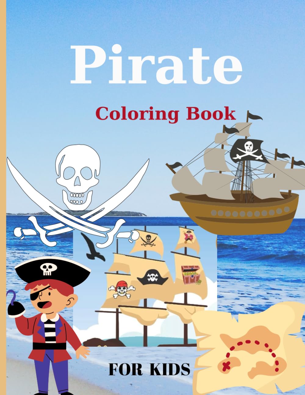 Pirate Coloring Book for Kids: Pages 60 ( Sheets 30 ), - 30 Illustrations for kids Ages 3-10.