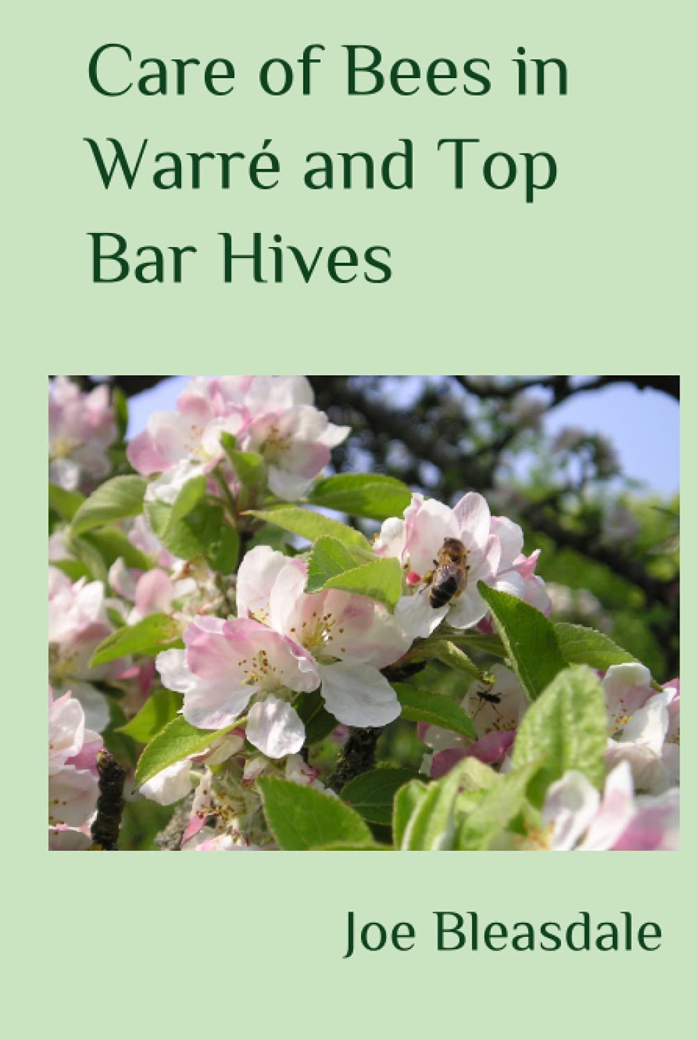 Care of Bees in Warre and Top Bar Hives