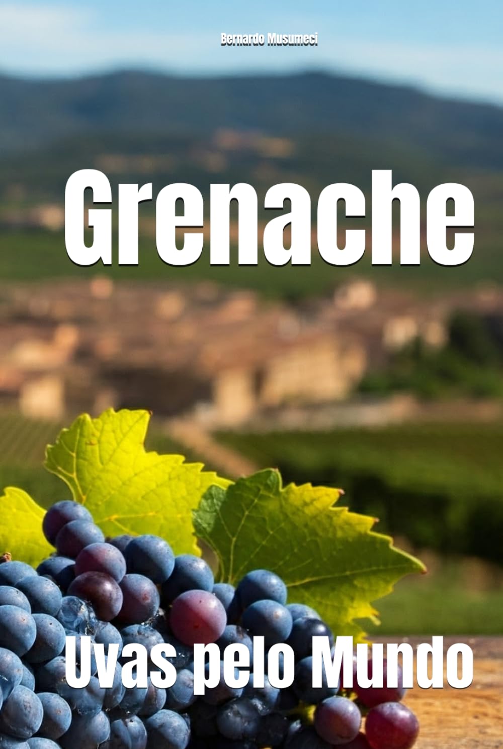 Grenache: Uvas pelo Mundo (Wines of the World: France)
