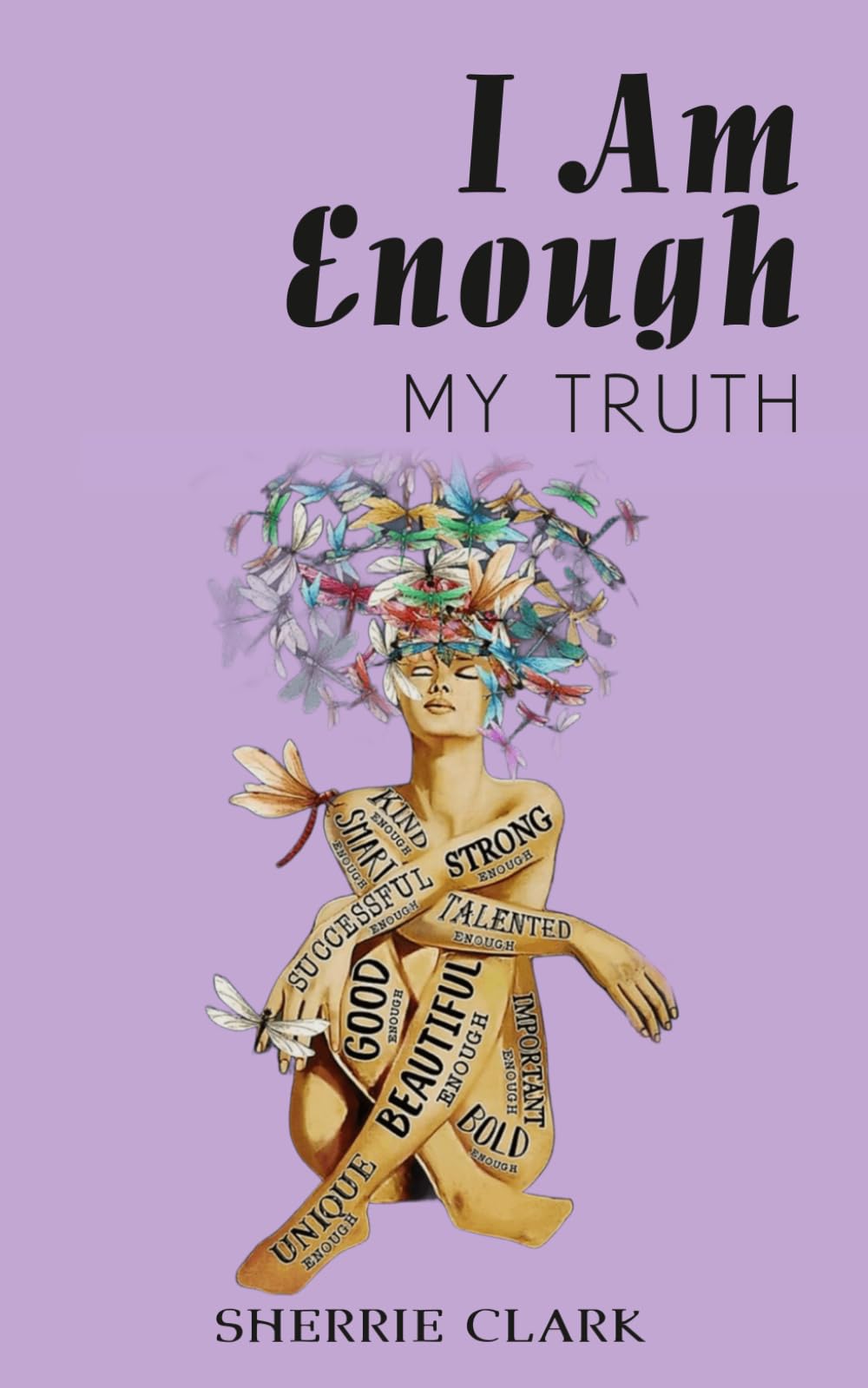 I AM ENOUGH: My Truth
