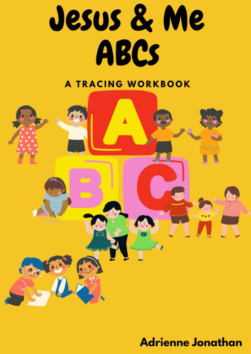 Jesus & Me ABCs: A Christian Children's Workbook