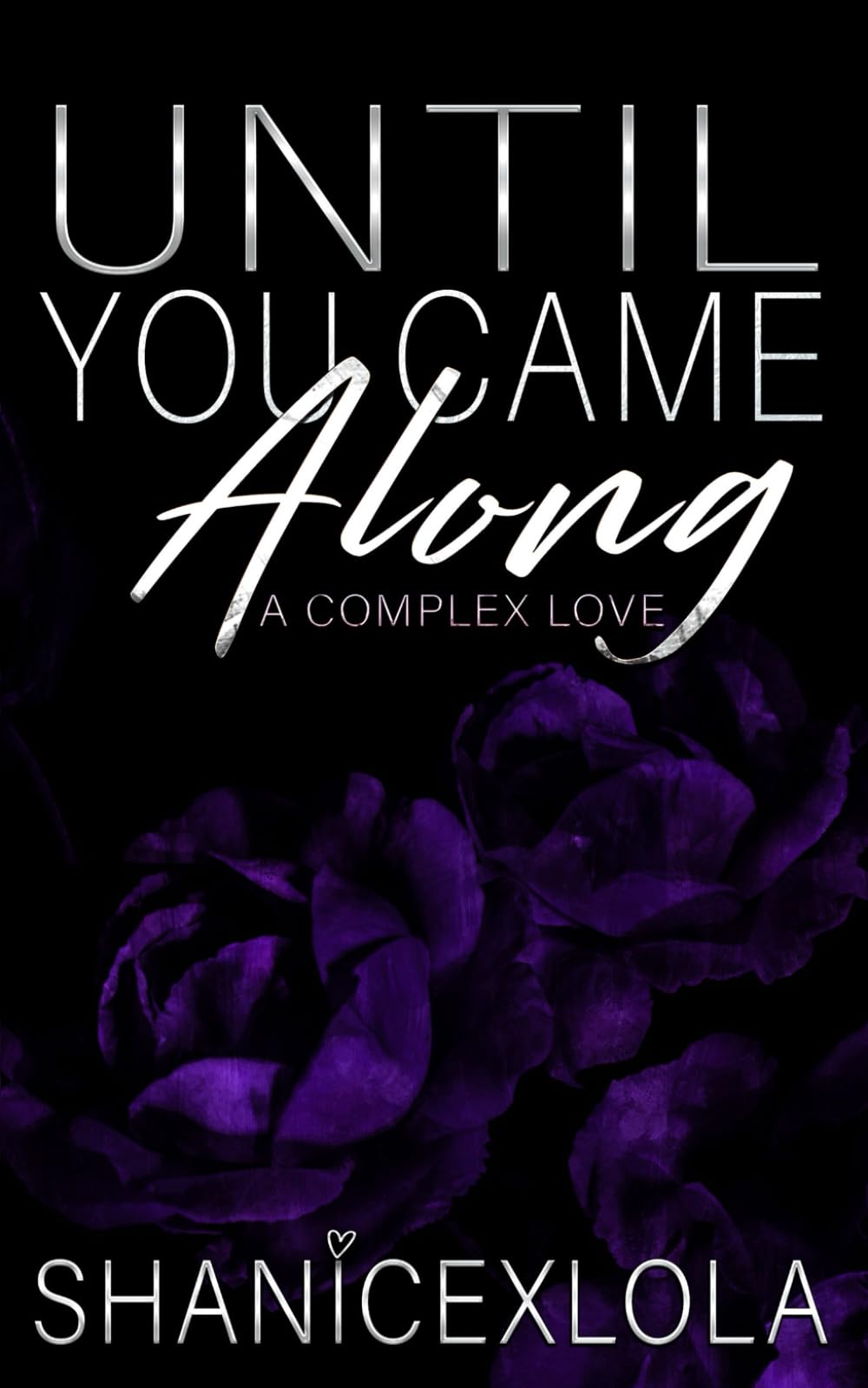 Until You Came Along: a complex love (SXL Archives)