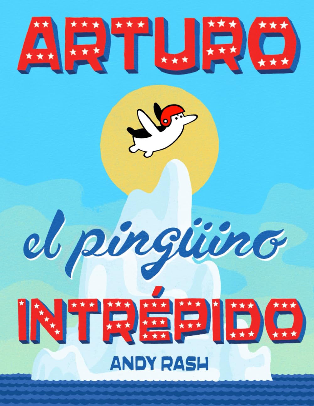 Arturo el Pingüino Intrépido: Archie the Daredevil Penguin (en español)