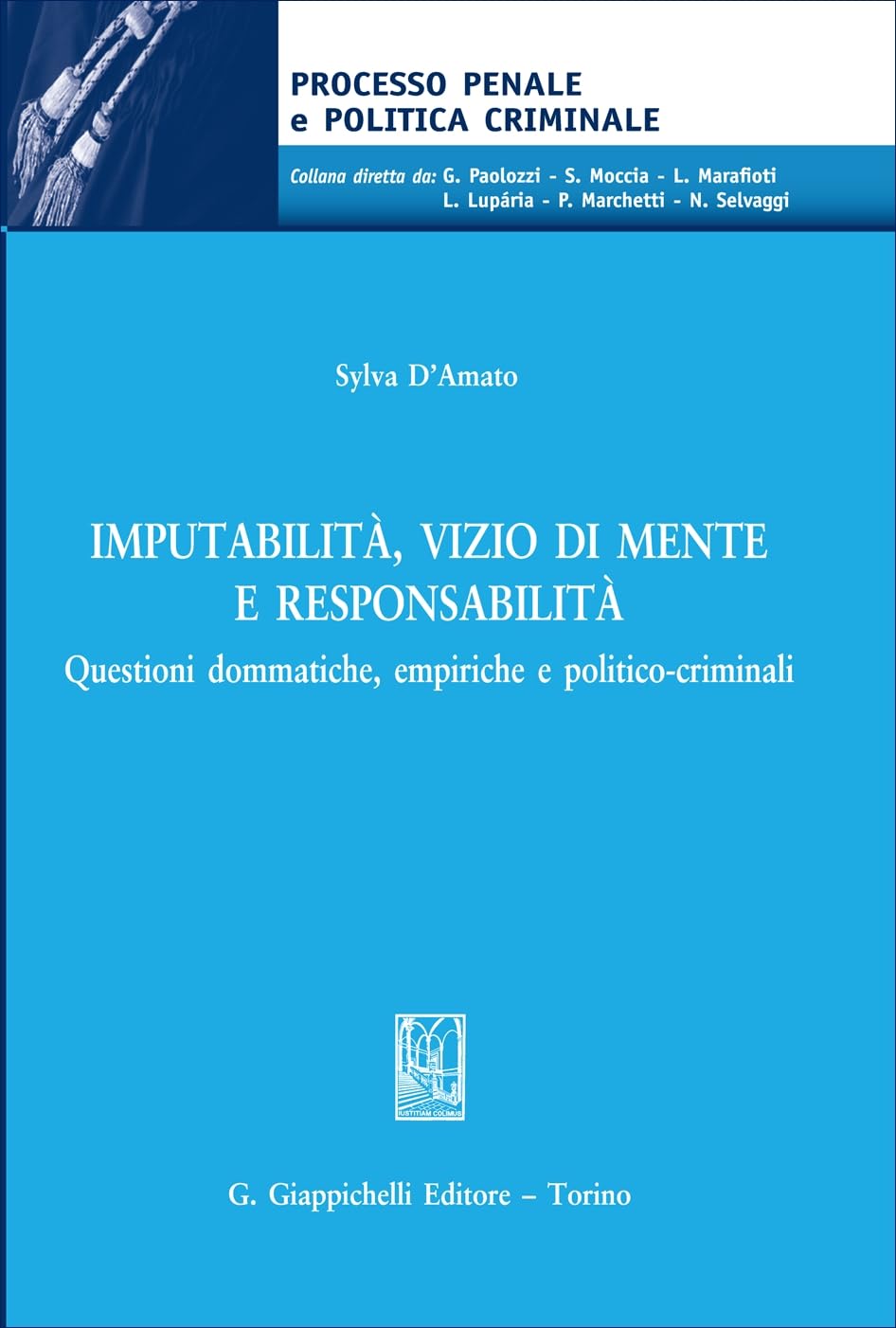 Imputabilità, vizio di mente e responsabilità. Questioni dommatiche, empiriche e politico-criminali