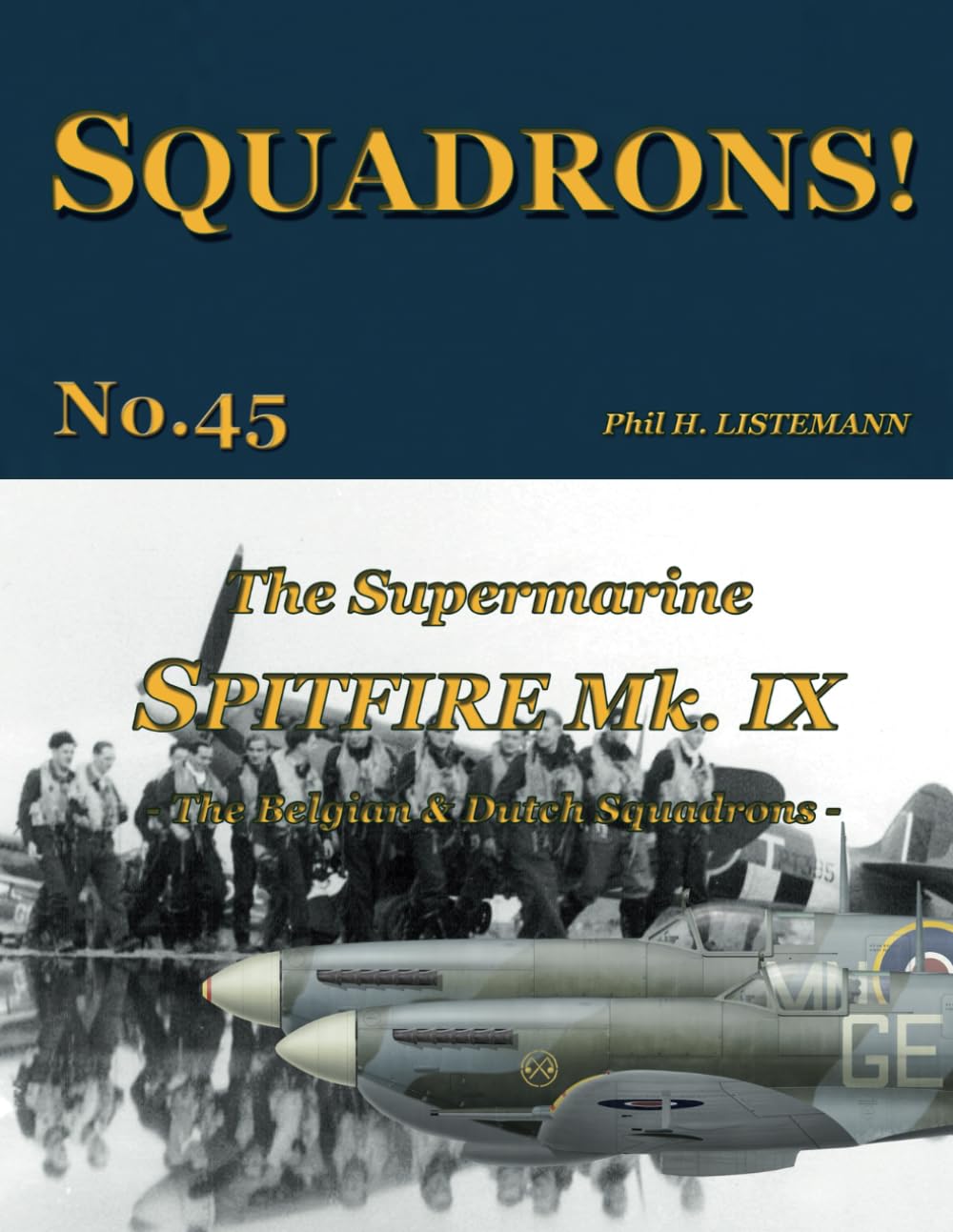 The Supermarine Spitfire Mk IX: The Belgian and Dutch squadrons: 45