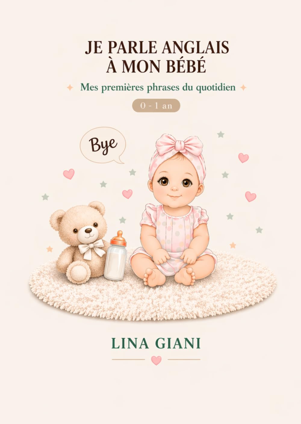 Je parle anglais à mon bébé: Les phrases essentielles du quotidien
