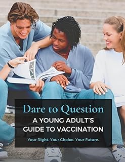 Dare to Question: A Young Adult's Guide to Vaccination