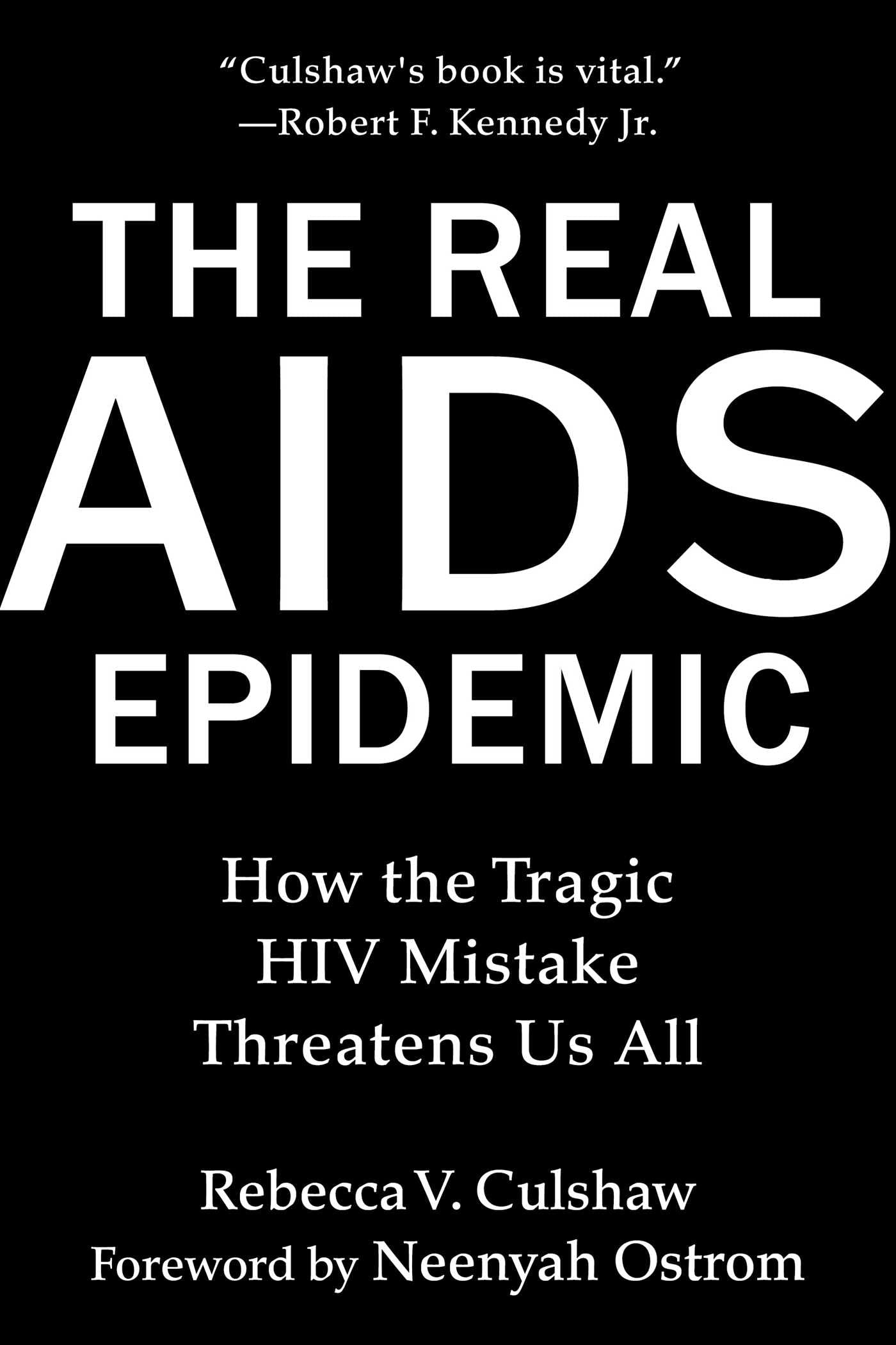 Skyhorse The Real AIDS Epidemic: How the Tragic HIV Mistake Threatens Us All