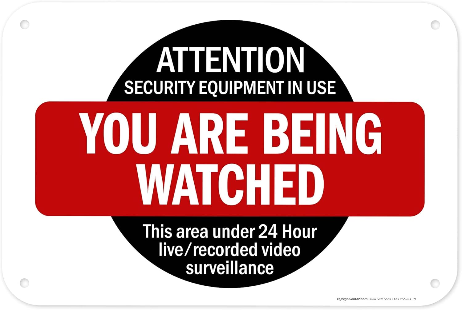 Attention Security Equipment In Use You Are Being Watched Sign, 12x18 Inches, 55 mil thick HDPS (high density polystyrene), Made in USA by My Sign Center