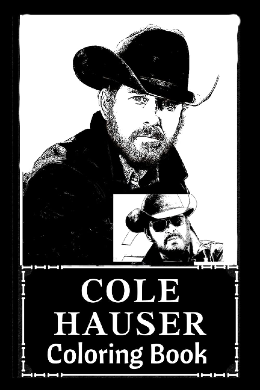 Cole Hauser Coloring Book: Award Winning Cole Hauser Designs For Adults and Kids (Stress Relief Activity, Birthday Gift) Paperback – 1 October 2021