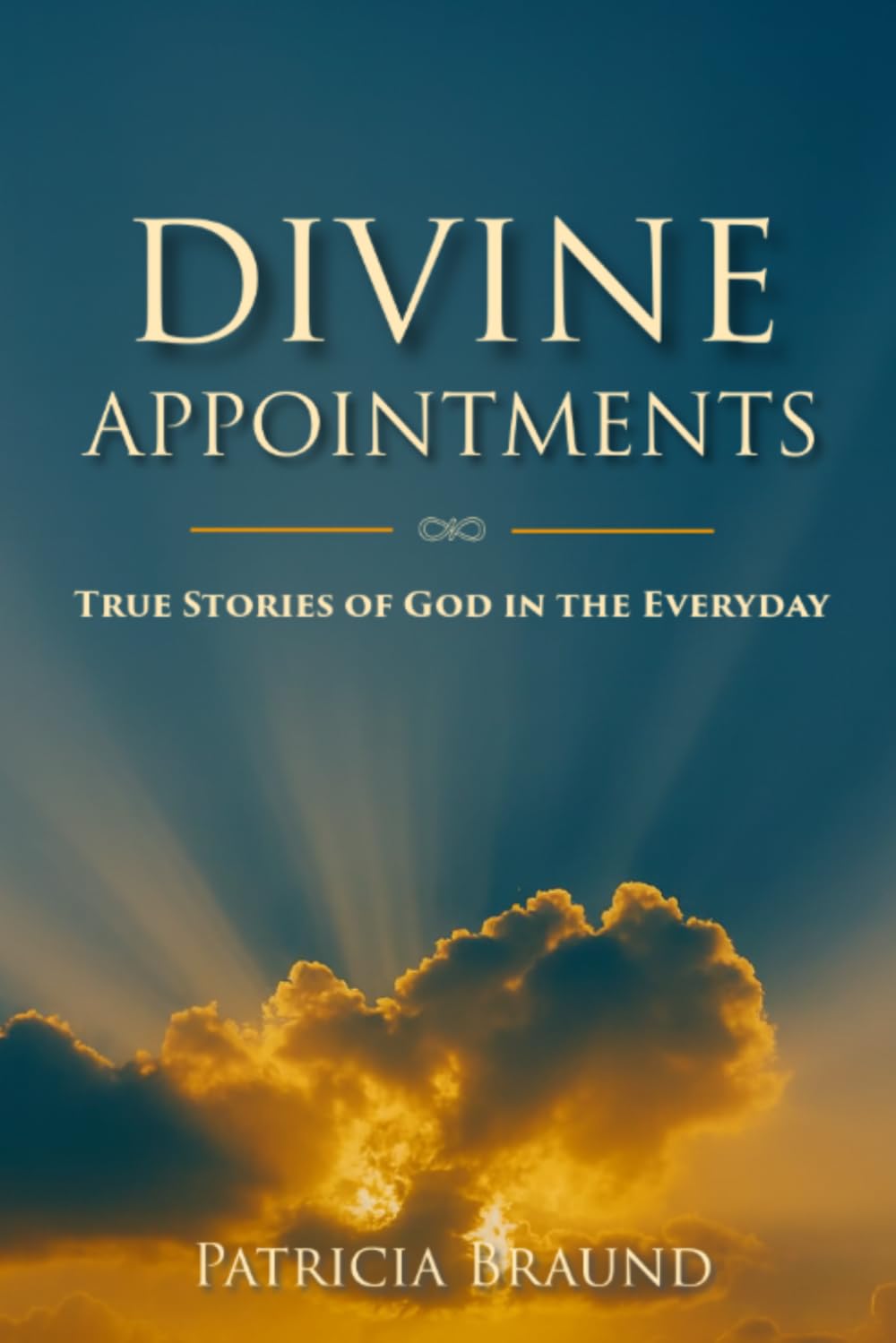 Divine Appointments: True Stories of God in the Everyday