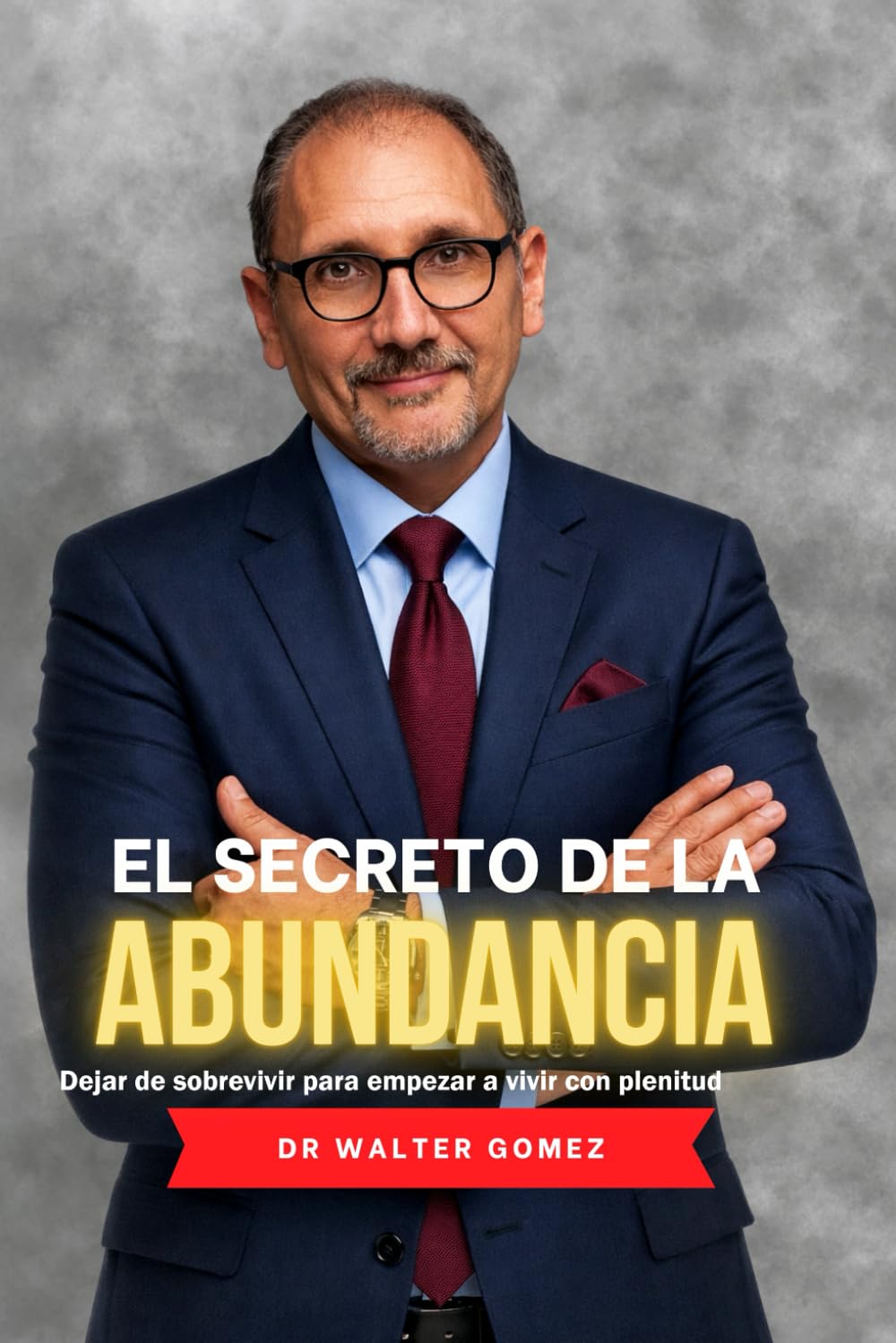 El Secreto de la Abundancia: Como Dejar de Sobrevivir Para Vivir en Plenitud