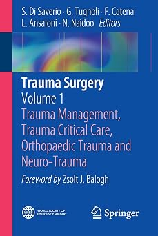 Trauma Surgery Volume 1 Trauma Management, Trauma Critical Care, Orthopaedic Trauma and Neuro-Trauma