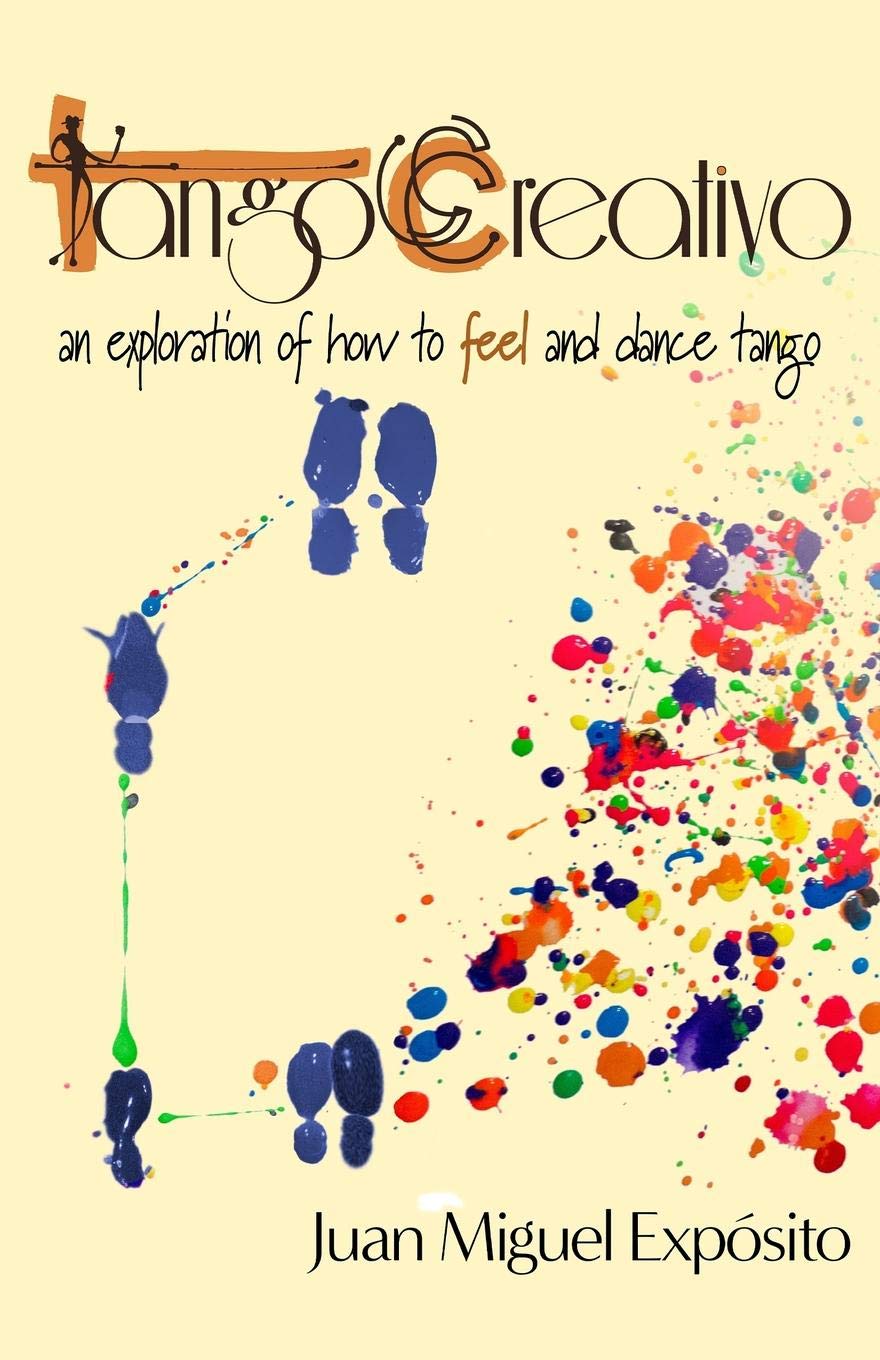 TangoCreativo: an exploration of how to feel and dance tango
