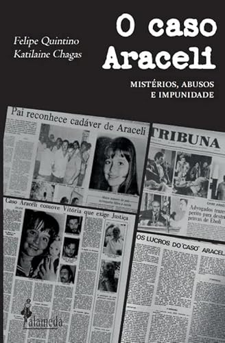 O caso Araceli – Mistérios, abusos e impunidade: