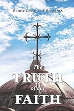The Truth of our Faith: Discourses from Holy Scripture on the Tenets of Christian Orthodoxy