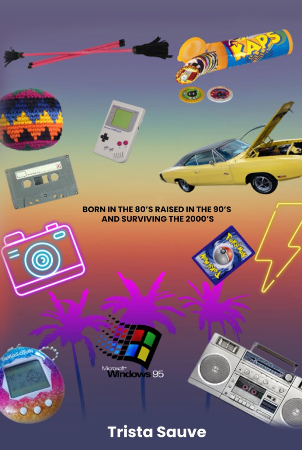Born in the 80s Raised in the 90s and Surviving the 2000s
