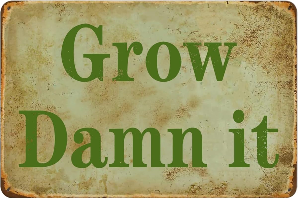 Letrero de metal vintage con texto en inglés "Grow Damn It Funny Tin", decoración de jardín al aire libre de 12.0 x 8.0 in, para el hogar, patio, granja, garaje, cueva, decoración de pared de campo