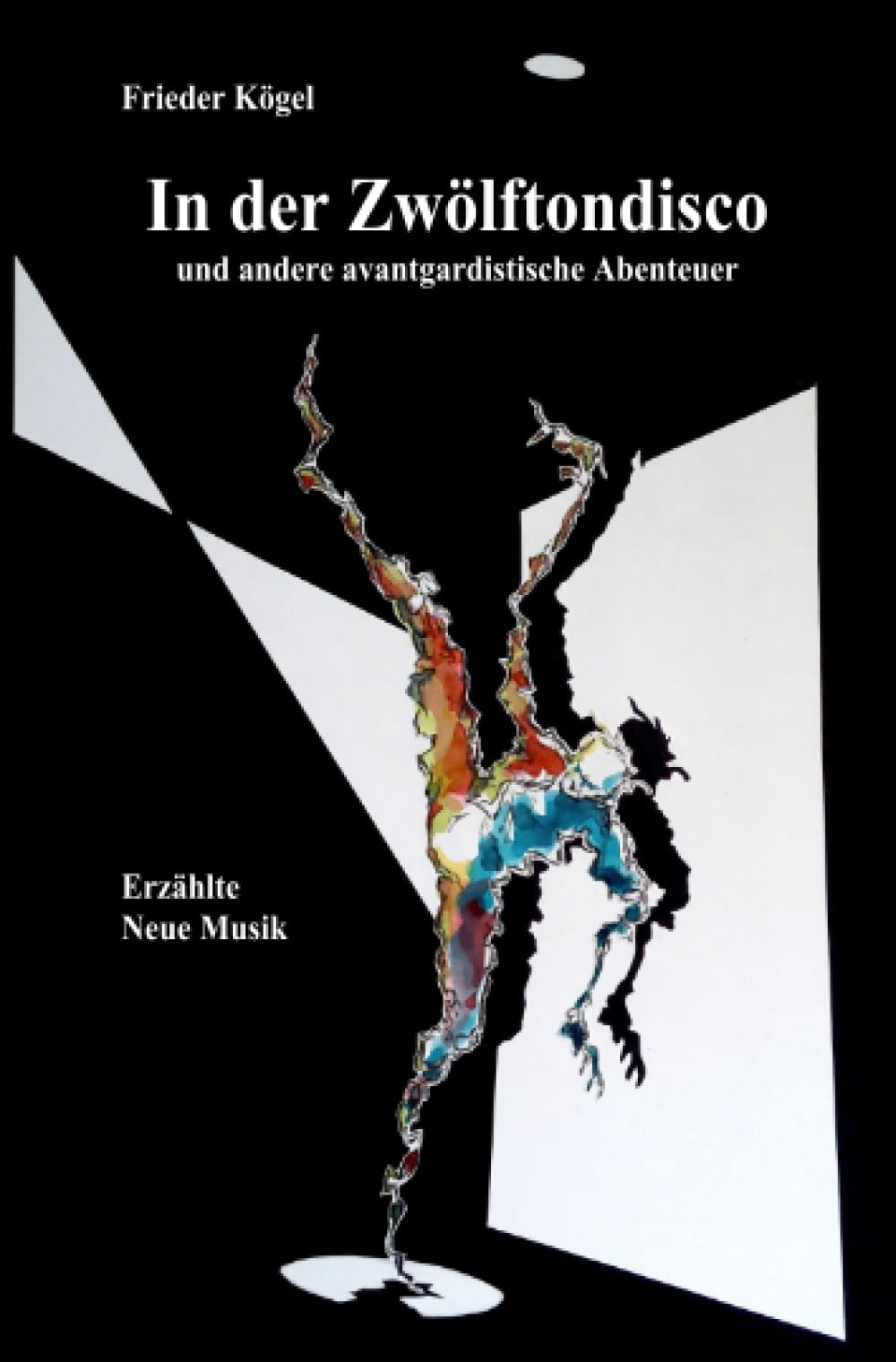 In der Zwölftondisco: Erzählte Neue Musik