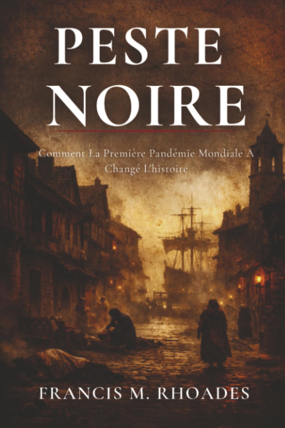 Peste Noire: Comment La Première Pandémie Mondiale A Changé L'histoire