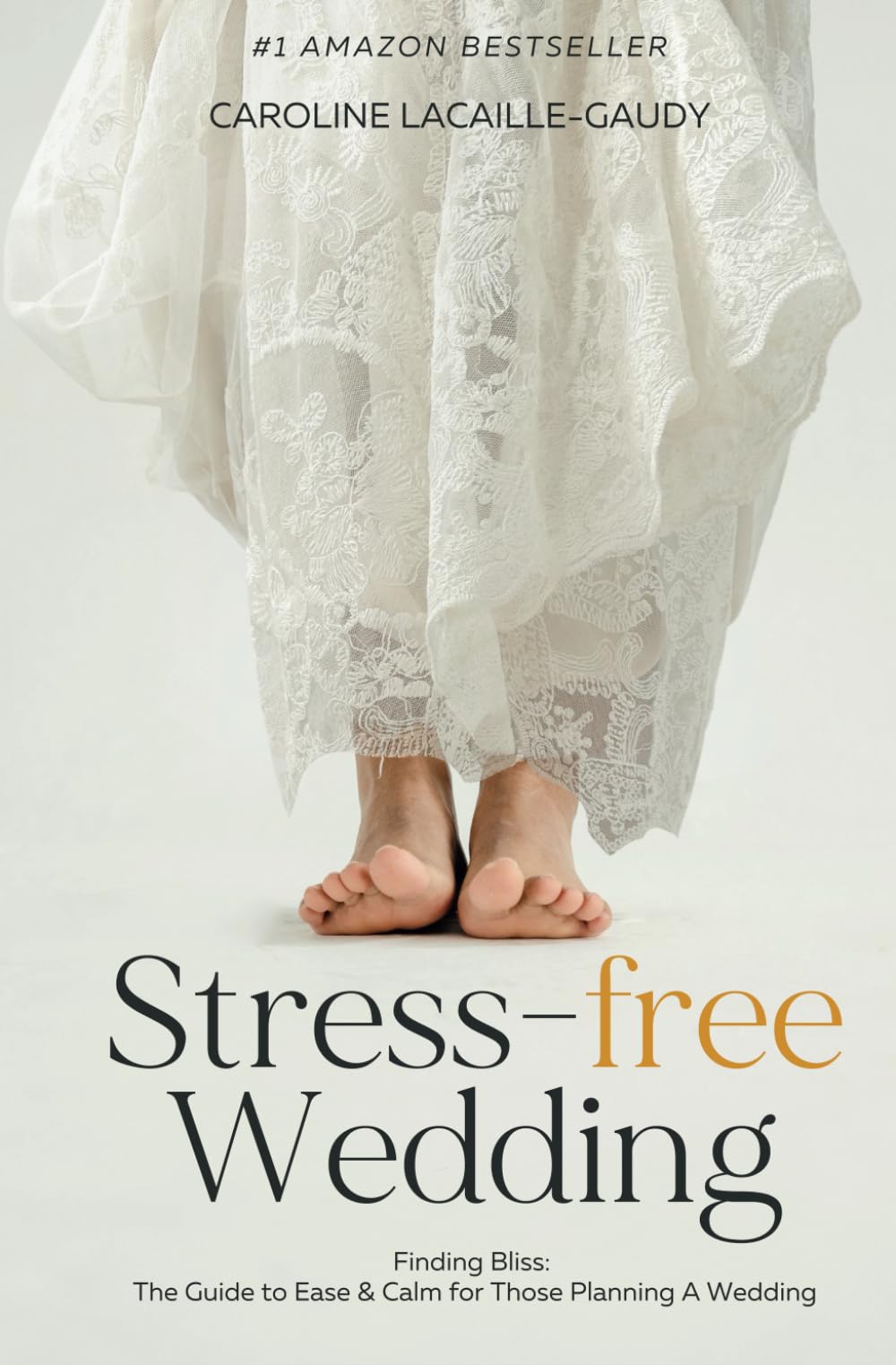 Stress-free Wedding: The Guide to Planning Your Wedding With Calm & Ease