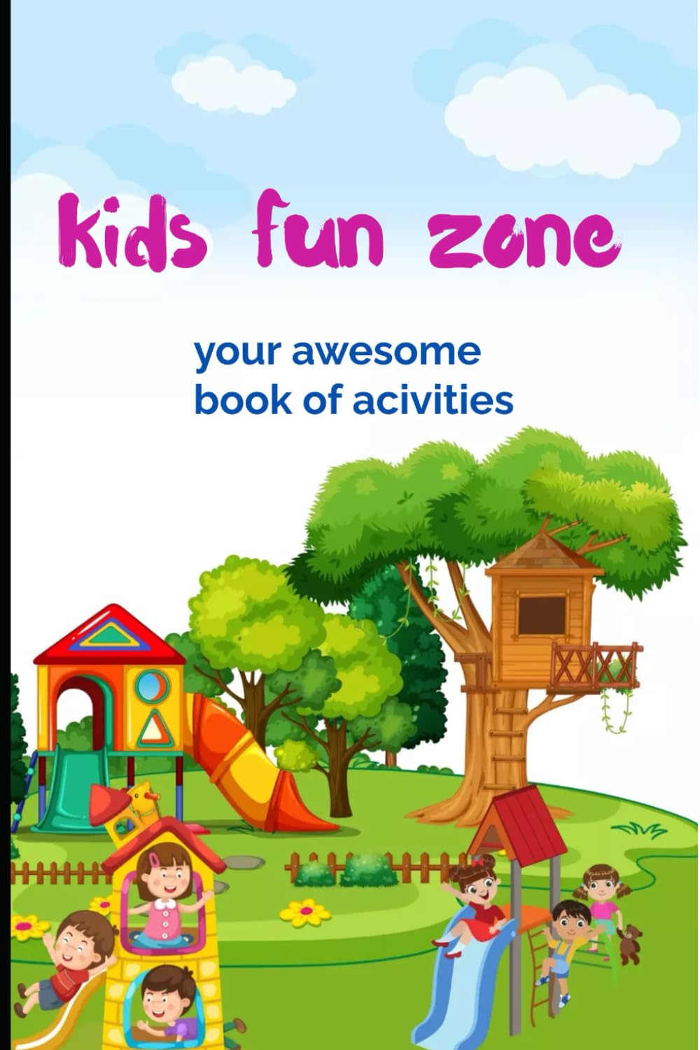 Kids Fun Zone: Your Awesome Activity Book