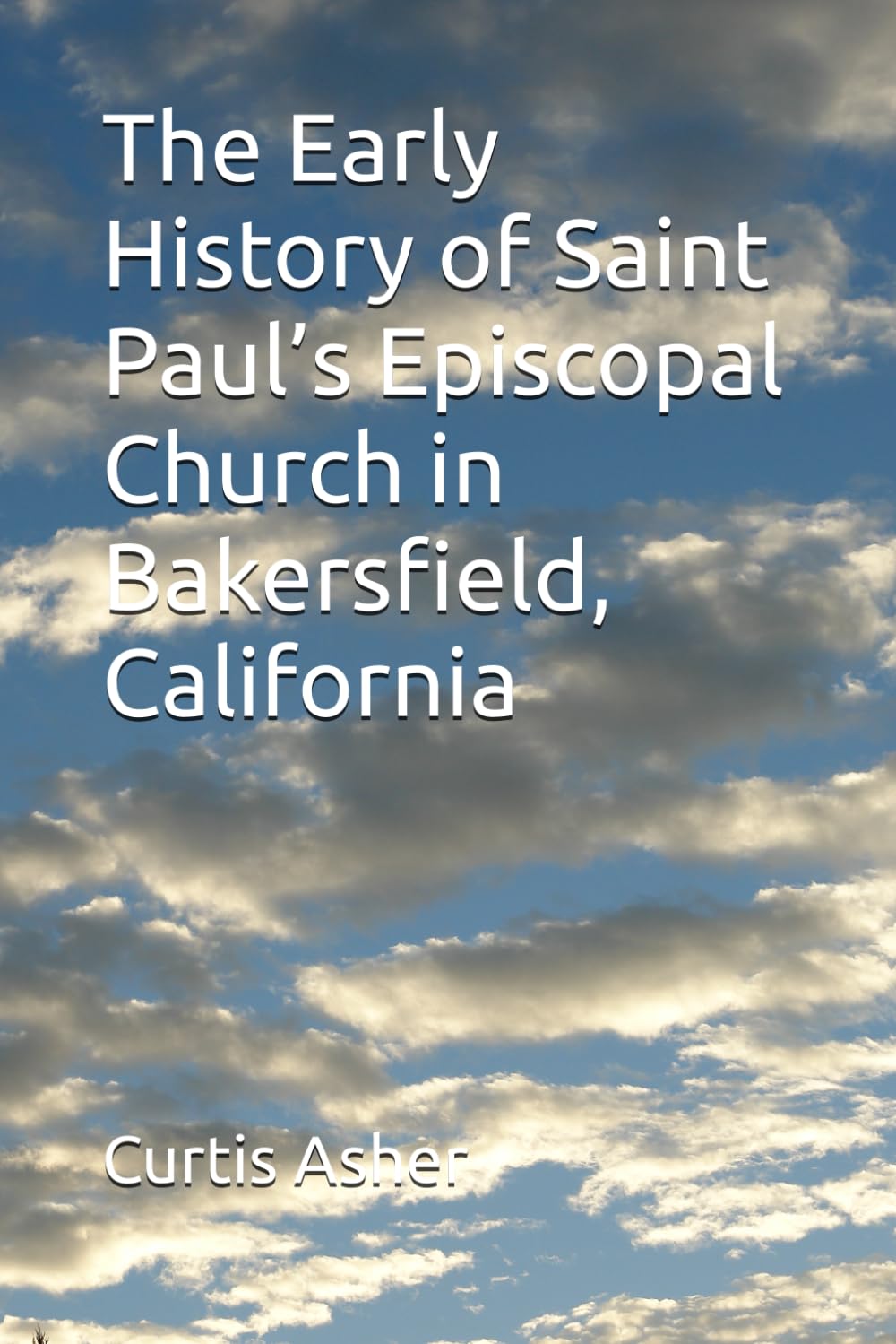The Early History of Saint Paul’s Episcopal Church in Bakersfield, California