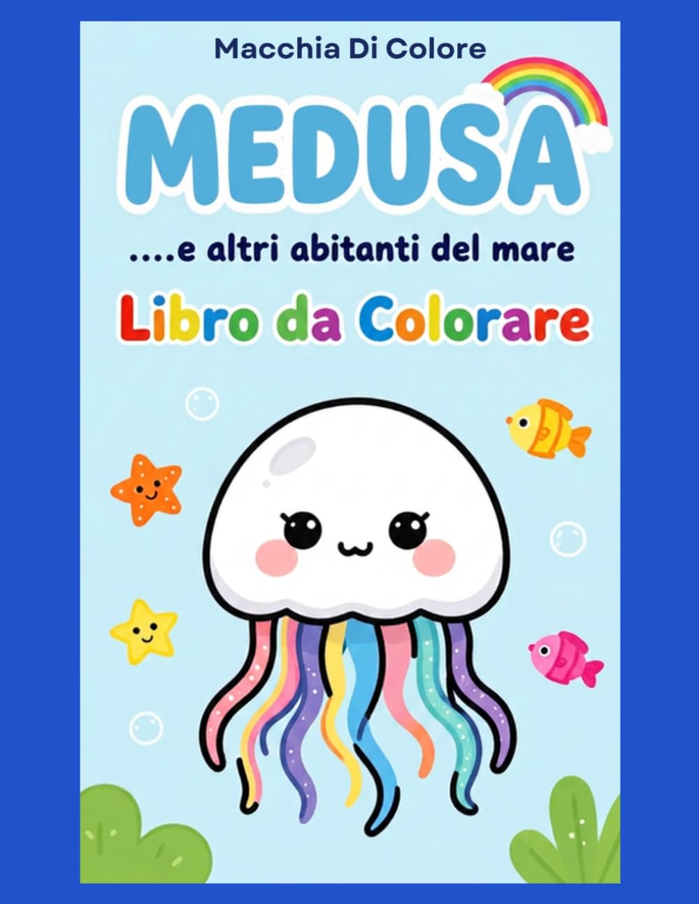 Medusa .... e altri abitanti del mare: Tanti abitanti del mare da colorare! Divertiti con disegni facili e adorabili per piccoli artisti.