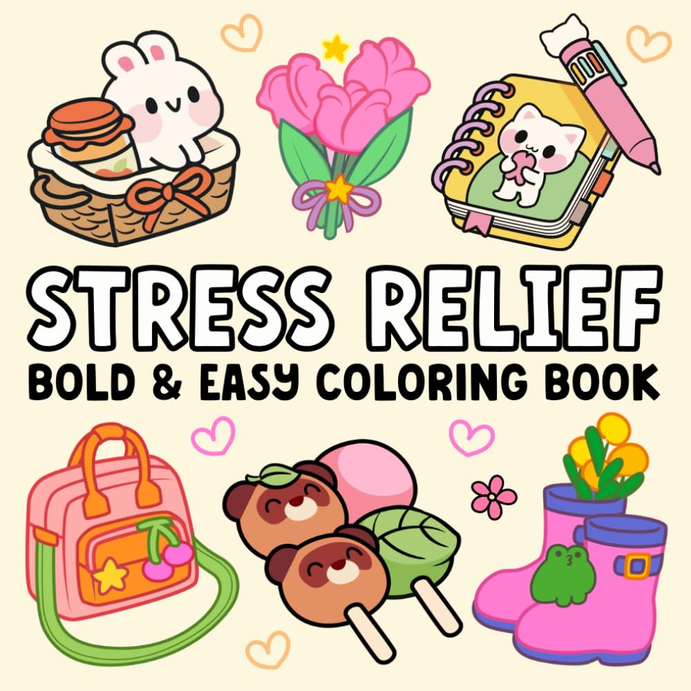Bold and Easy Coloring Book: Stress Relief Designs to Color with Cute Animals, Objects and Flowers for Teens, Adults and Kids