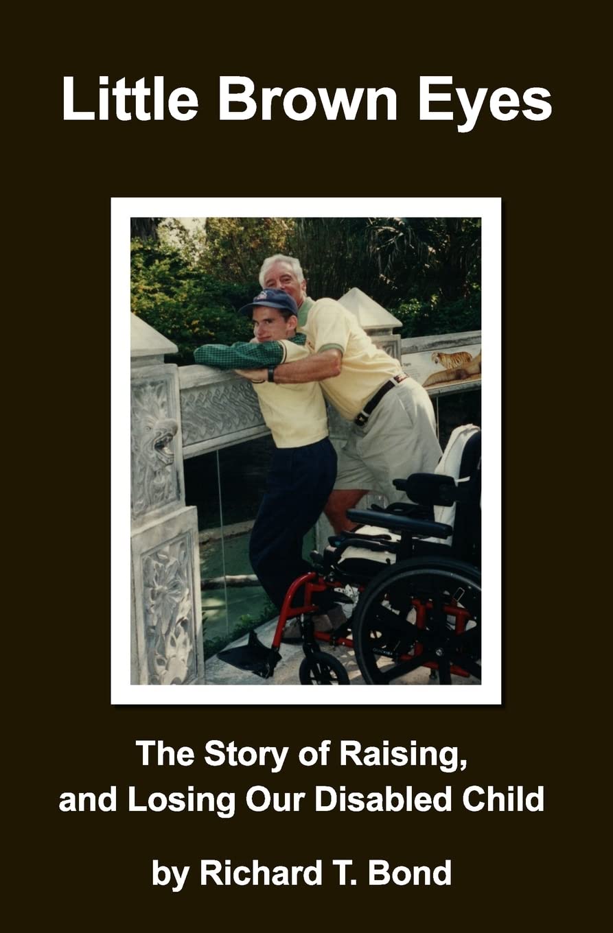 Little Brown Eyes: The Story of Raising, and Losing Our Disabled Child