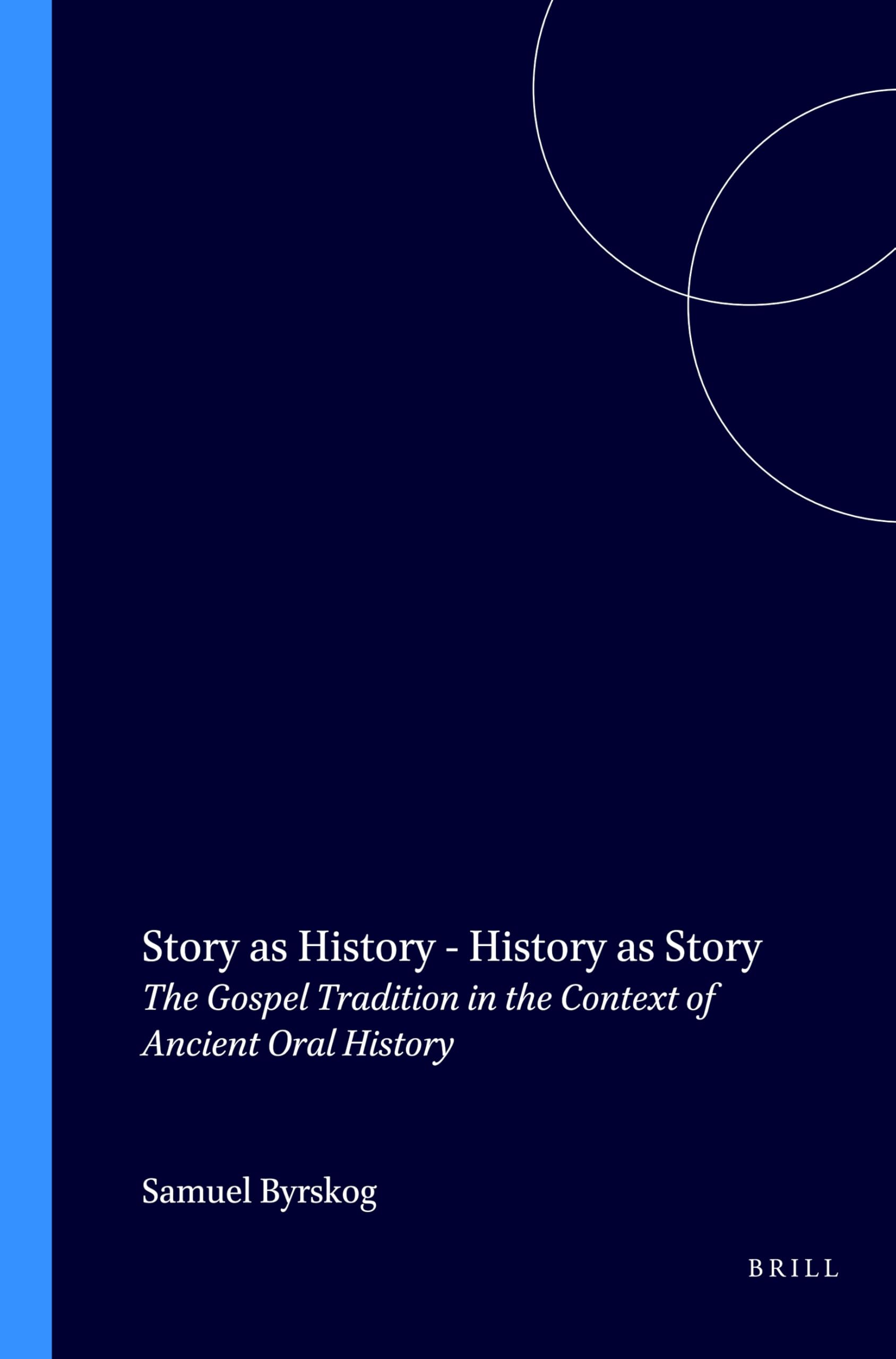 Buy Story As History, History As Story: The Gospel Tradition in the Context of Ancient Oral History — BookShops.in
