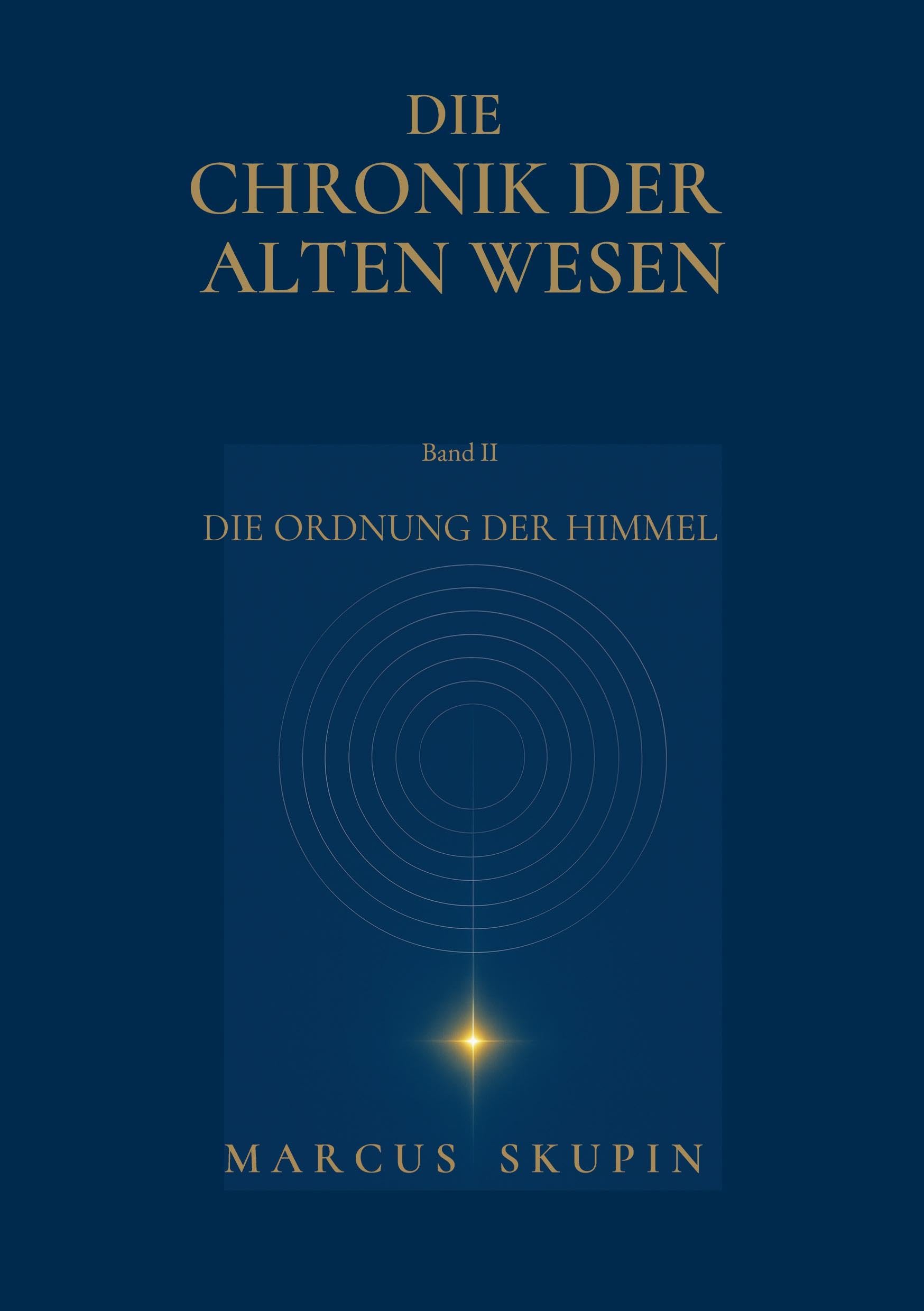 Die Chronik der Alten Wesen: Die Ordnung der Himmel