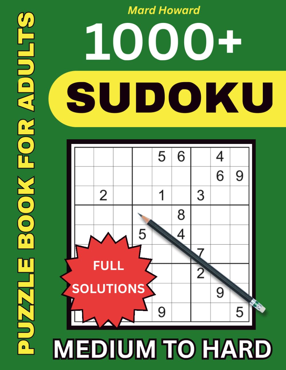 Sudoku Puzzle Book for Adults: 1000+ Medium to Hard Puzzles with Full Solutions to Sharpen Logic and Focus